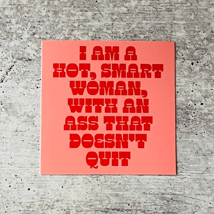 Ass That Doesn’t Quit Sticker - Fire Inside Me - 