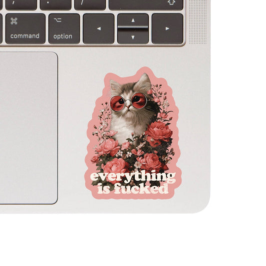 Everything is F*cked Vinyl Sticker - Fire Inside Me - 