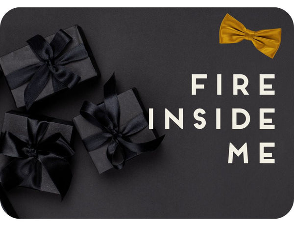 Gift Card - Fire Inside Me - 