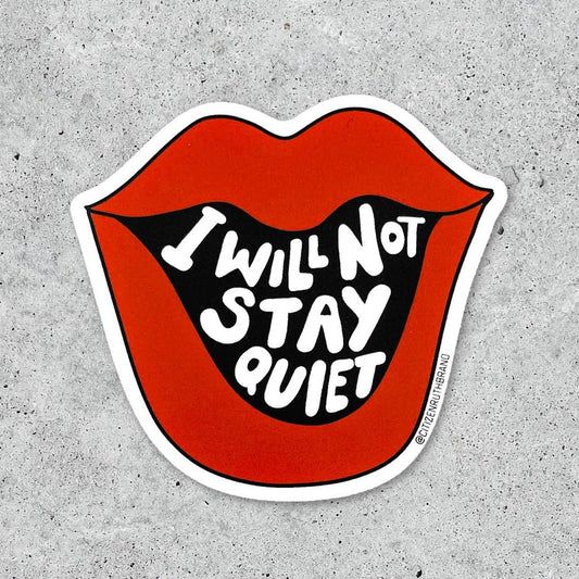 I Will Not Stay Quiet Vinyl Sticker - Fire Inside Me - 