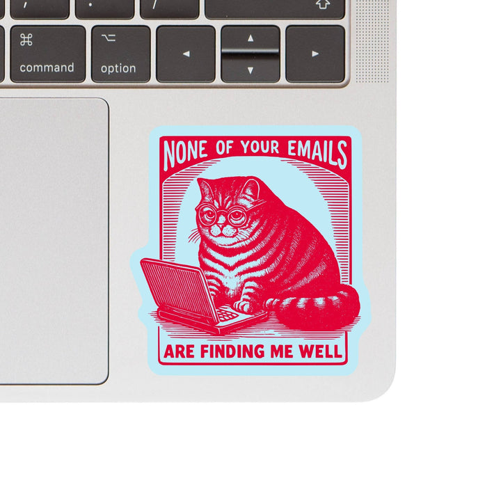 None of Your Emails are Finding Me Well Vinyl Sticker - Accessories - Fire Inside Me - 