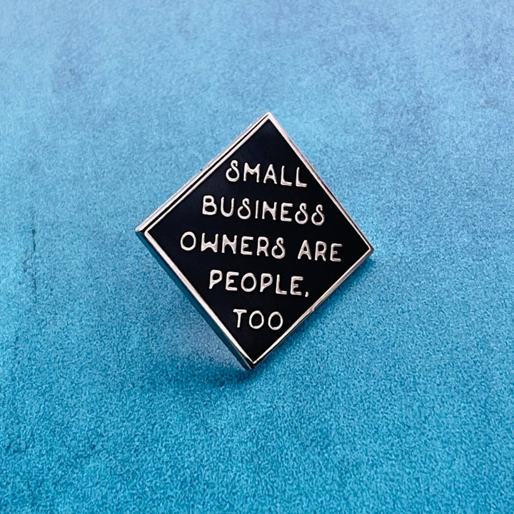 Small business Owners Are People Too Pin - Fire Inside Me - 