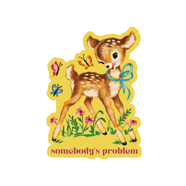 Somebody's Problem Vinyl Sticker - Accessories - Fire Inside Me - 