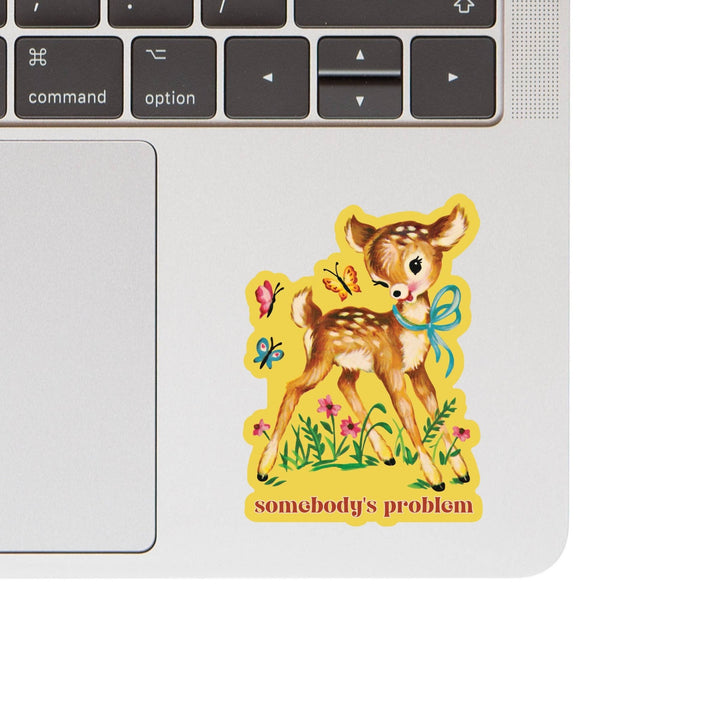 Somebody's Problem Vinyl Sticker - Accessories - Fire Inside Me - 