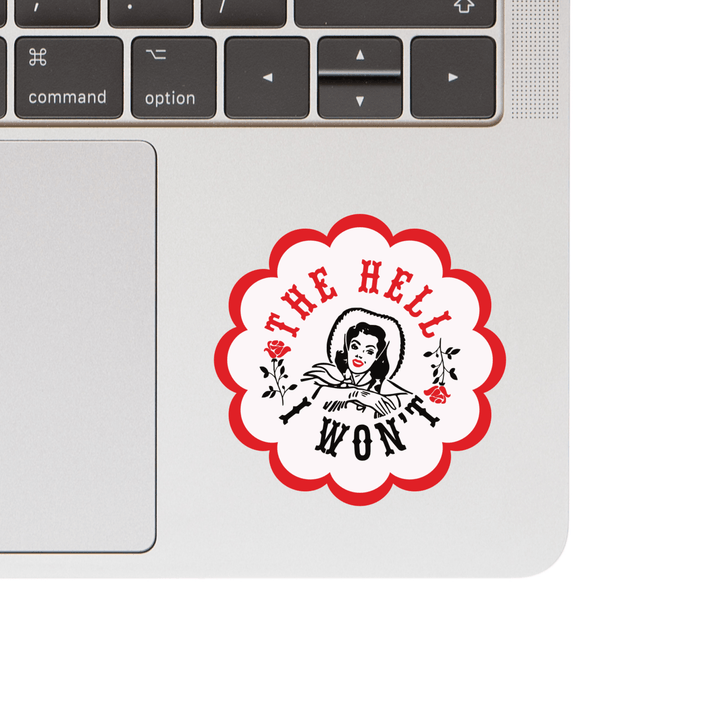 The Hell I Won't Vinyl Sticker - Fire Inside Me - 